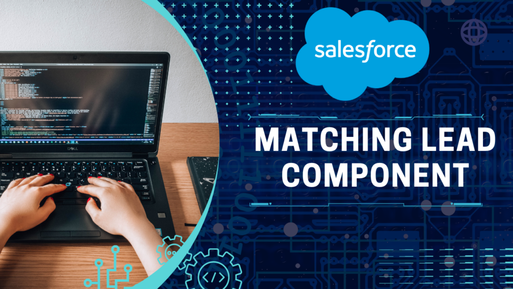 Salesforce Matched Leads Component