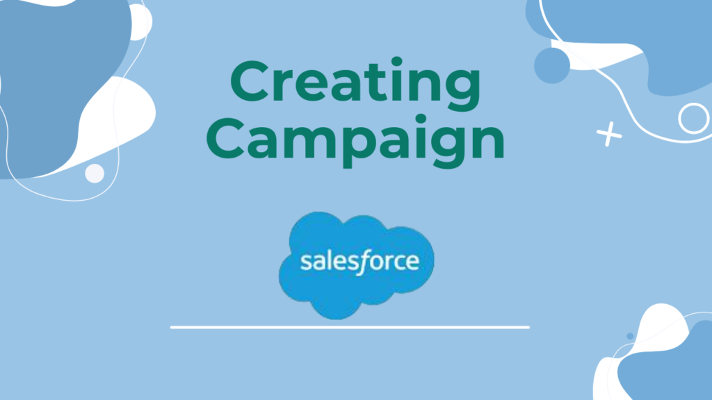 How to Create a Campaign in Salesforce