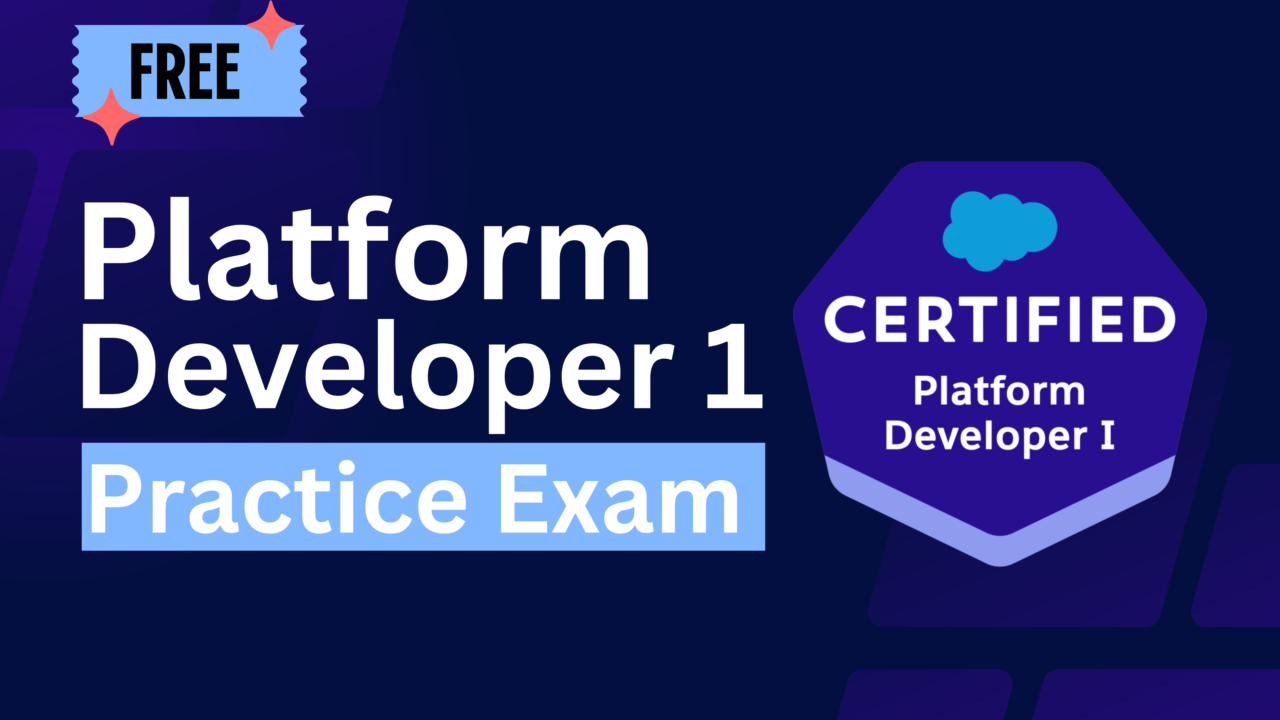 Free Salesforce Platform Developer 1 Practice Exam | Pack of 1