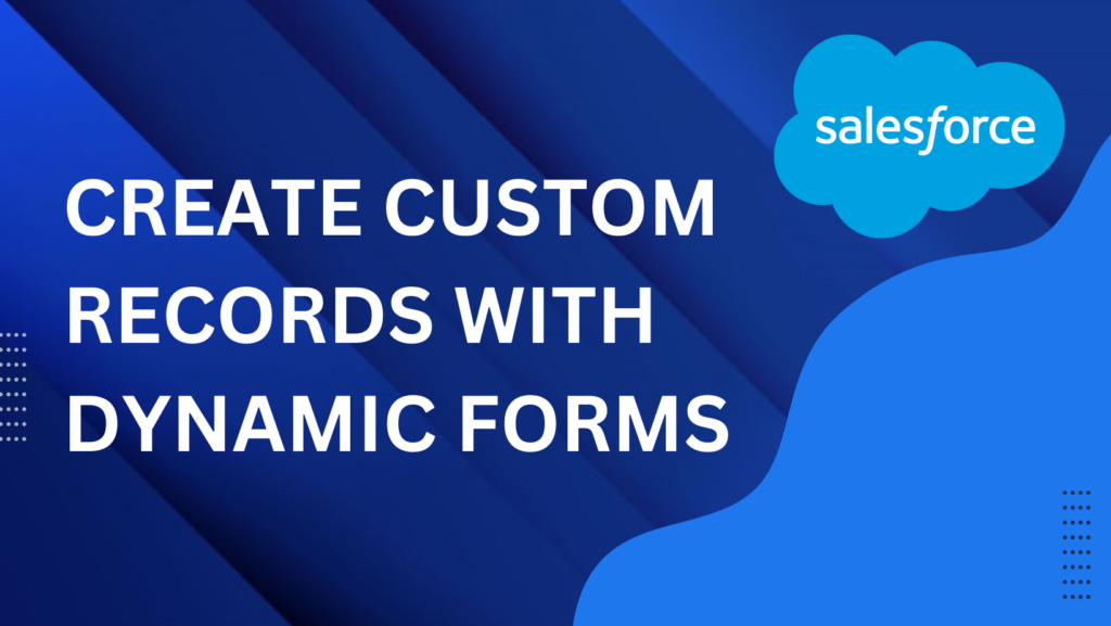 How to Create Custom Records with Dynamic Forms