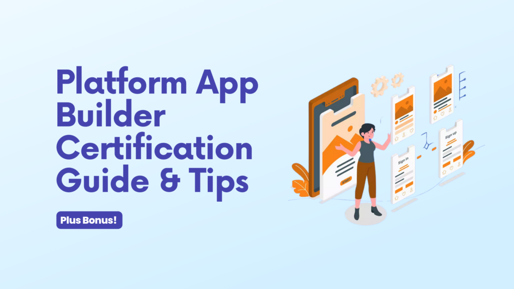 Platform App Builder Certification Guide & Tips