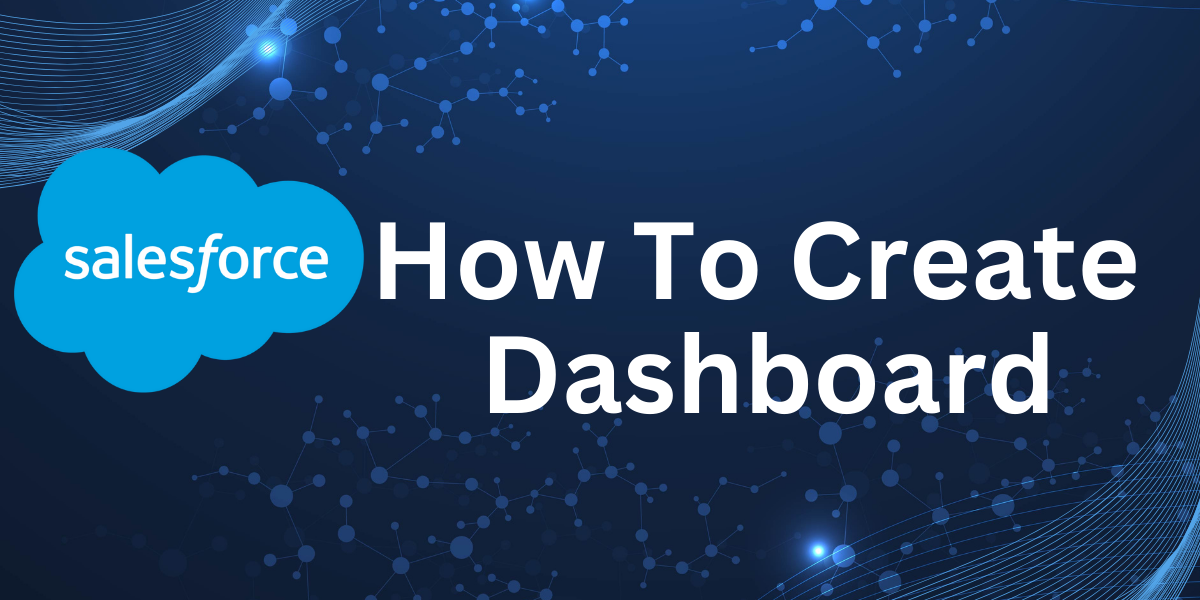 How to Create Dashboards in Salesforce