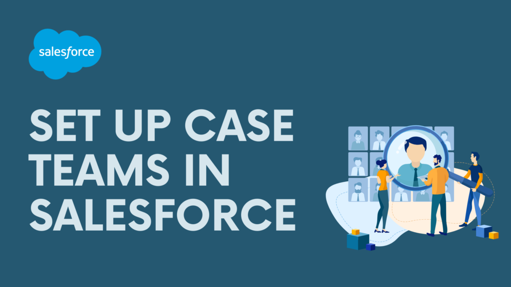 How to Create Case Team Roles in Salesforce